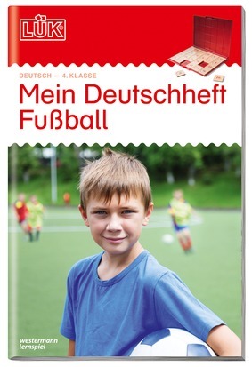 LÜK - 4. Klasse - Mein Deutschheft Fußball