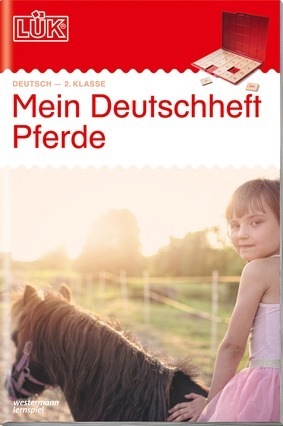 LÜK - 2. Klasse - Mein Deutschheft Pferde