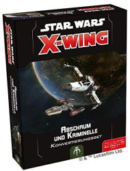 Star Wars X-Wing Erw. Abschaum und Kriminelle Konvertierungsset